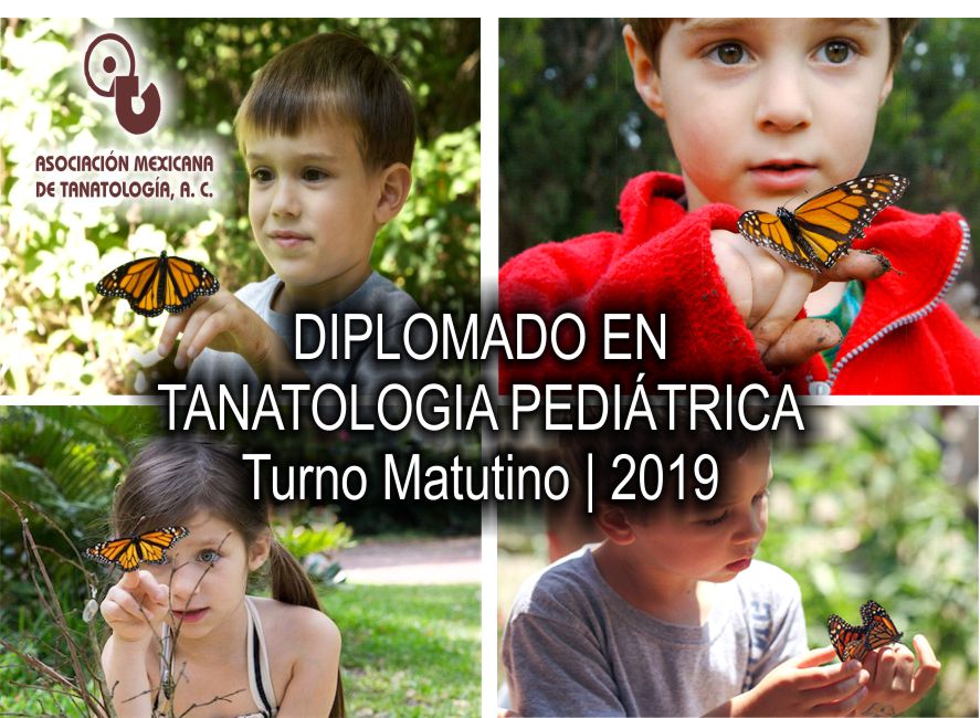 Diplomado en Tanatología Pediátrica | 2019 | Turno Matutino